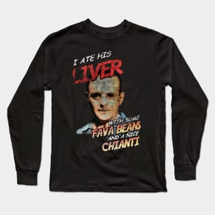 i ate his liver with some fava beans and a nice chianti Long Sleeve T-Shirt